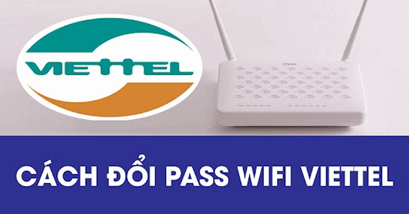 Đổi Mật Khẩu Wifi Mạng Viettel